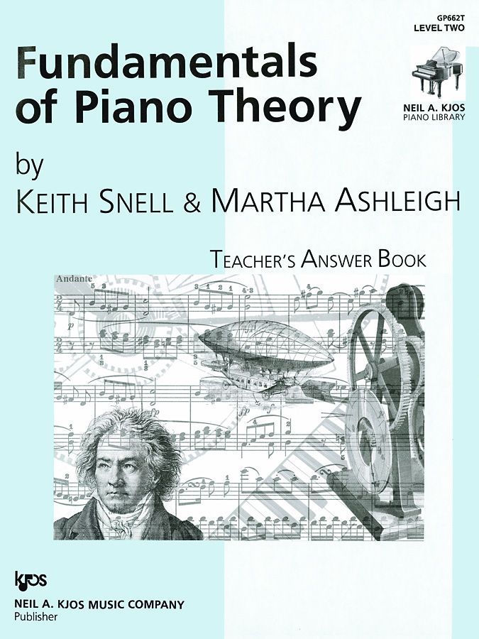 The Fundamentals of Piano Theory Teacher Book, Level 2 The Fundamentals of Piano Theory Teacher Book, Level 2